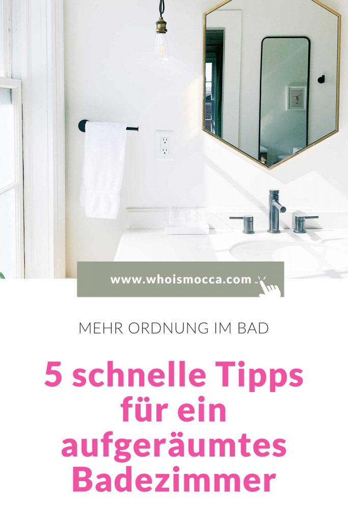 Ordnung im Bad: 5 schnelle Tipps für ein aufgeräumtes Badezimmer