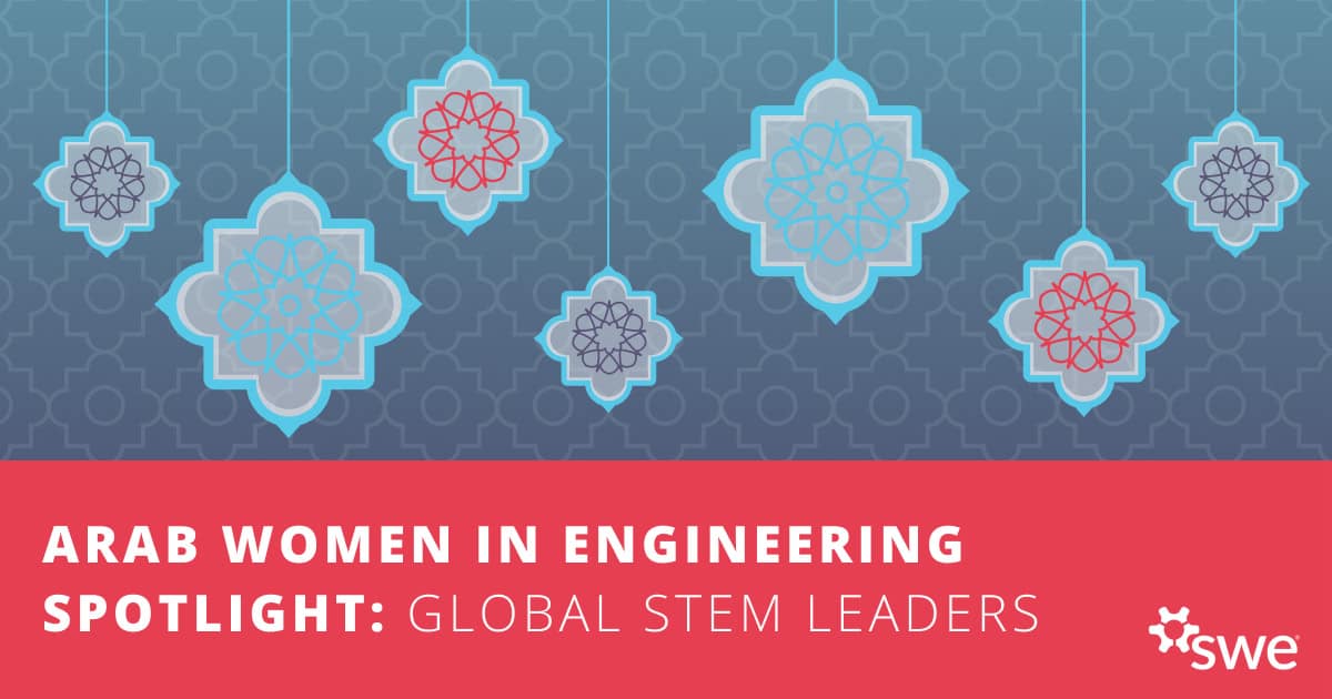 Arab Women in Engineering Spotlight: Global STEM Leaders